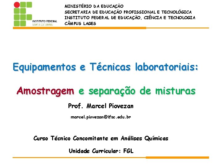 MINISTÉRIO DA EDUCAÇÃO SECRETARIA DE EDUCAÇÃO PROFISSIONAL E TECNOLÓGICA INSTITUTO FEDERAL DE EDUCAÇÃO, CIÊNCIA