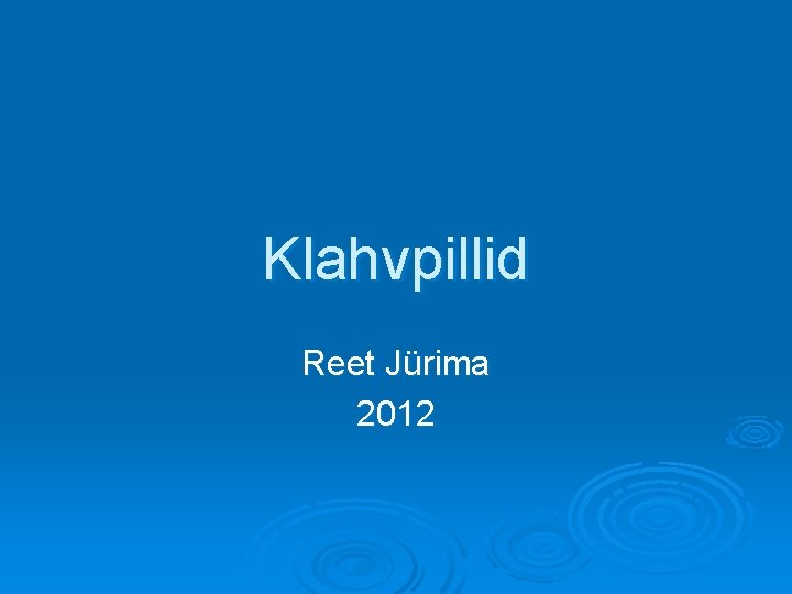 Klahvpillid Reet Jürima 2012 