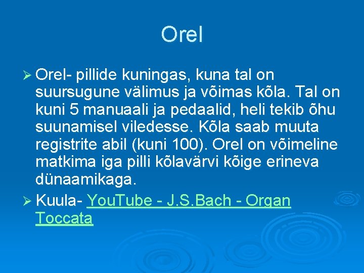 Orel Ø Orel- pillide kuningas, kuna tal on suursugune välimus ja võimas kõla. Tal