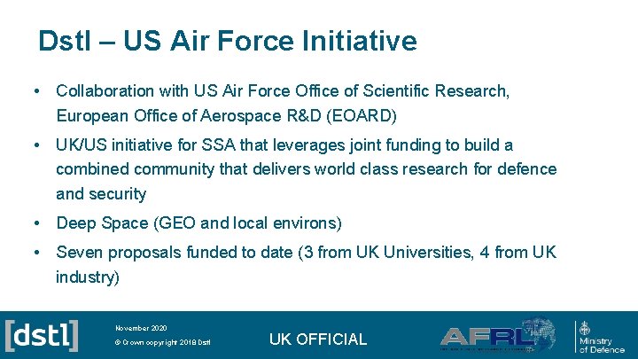 Dstl – US Air Force Initiative • Collaboration with US Air Force Office of