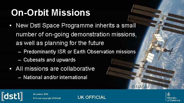 On-Orbit Missions • New Dstl Space Programme inherits a small number of on-going demonstration