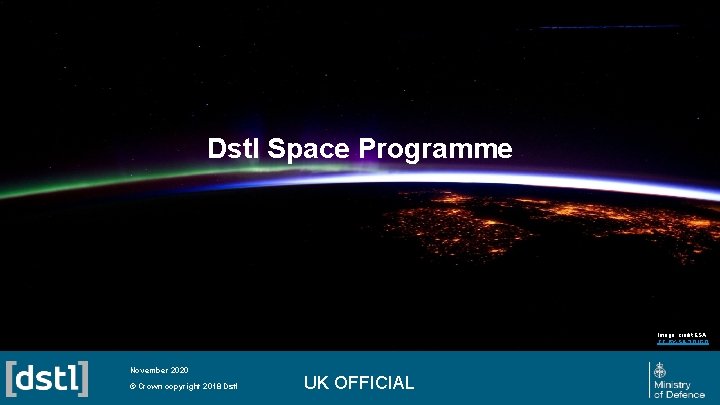 Dstl Space Programme Image: credit ESA, CC BY-SA 3. 0 IGO November 2020 ©