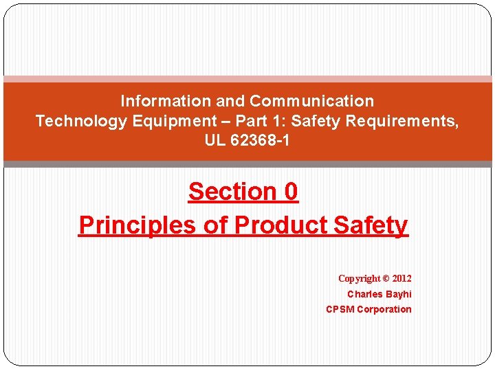 Information and Communication Technology Equipment – Part 1: Safety Requirements, UL 62368 -1 Section