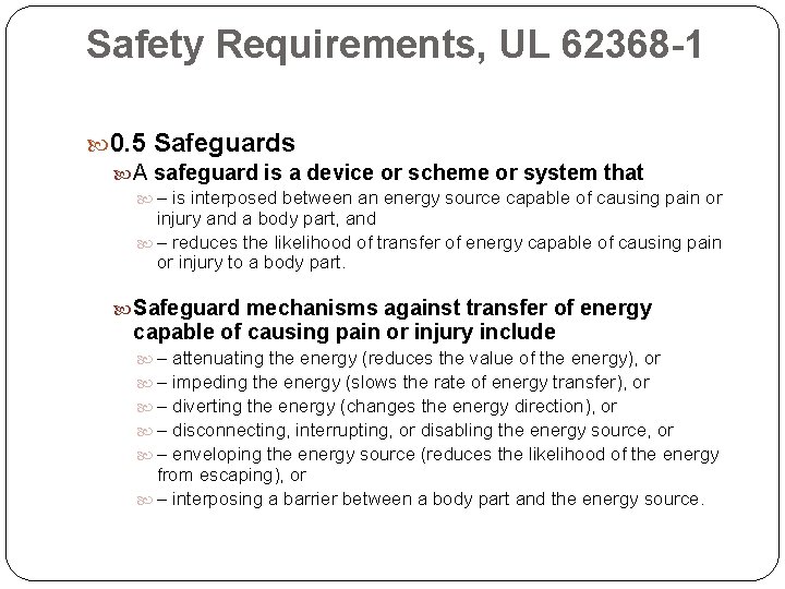 Safety Requirements, UL 62368 -1 0. 5 Safeguards A safeguard is a device or