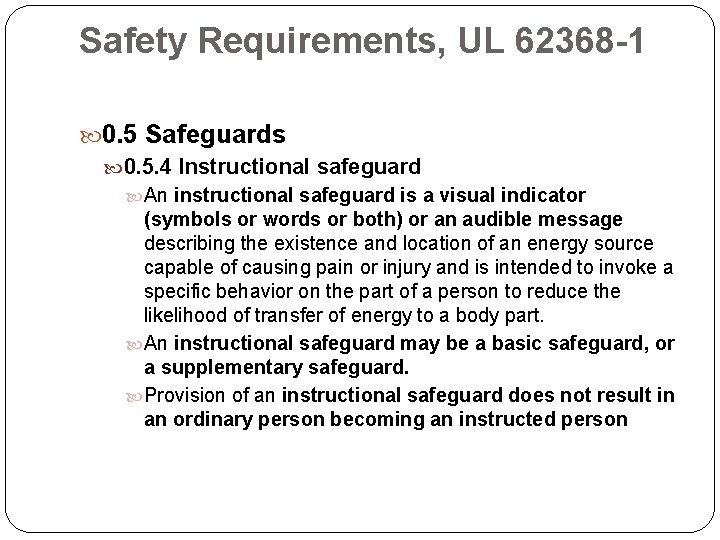 Safety Requirements, UL 62368 -1 0. 5 Safeguards 0. 5. 4 Instructional safeguard An