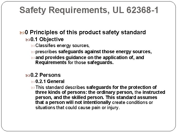 Safety Requirements, UL 62368 -1 0 Principles of this product safety standard 0. 1