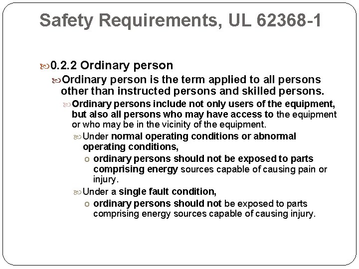Safety Requirements, UL 62368 -1 0. 2. 2 Ordinary person is the term applied