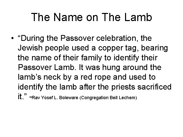 The Name on The Lamb • “During the Passover celebration, the Jewish people used