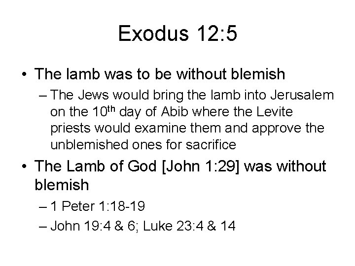 Exodus 12: 5 • The lamb was to be without blemish – The Jews