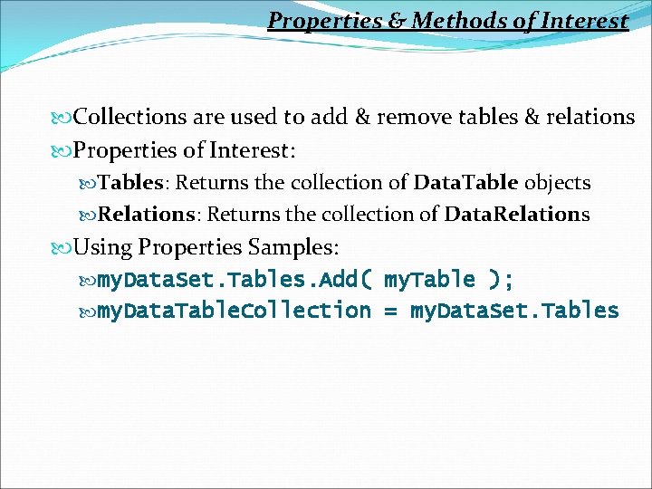 Properties & Methods of Interest Collections are used to add & remove tables &