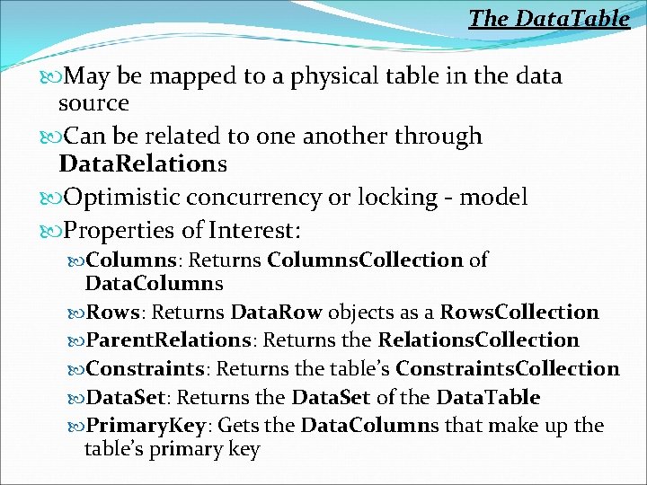 The Data. Table May be mapped to a physical table in the data source