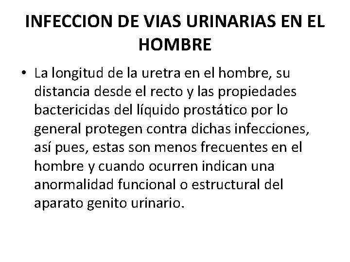 INFECCION DE VIAS URINARIAS EN EL HOMBRE • La longitud de la uretra en