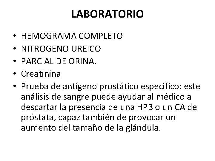 LABORATORIO • • • HEMOGRAMA COMPLETO NITROGENO UREICO PARCIAL DE ORINA. Creatinina Prueba de