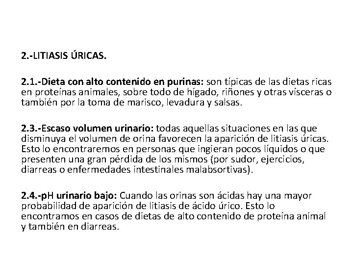 2. -LITIASIS ÚRICAS. 2. 1. -Dieta con alto contenido en purinas: son típicas de