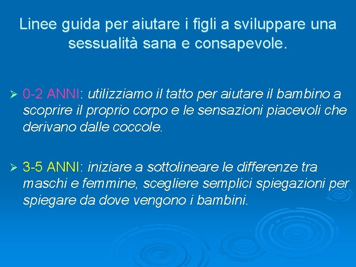 Linee guida per aiutare i figli a sviluppare una sessualità sana e consapevole. Ø