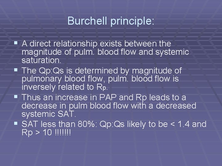 Burchell principle: § A direct relationship exists between the magnitude of pulm. blood flow