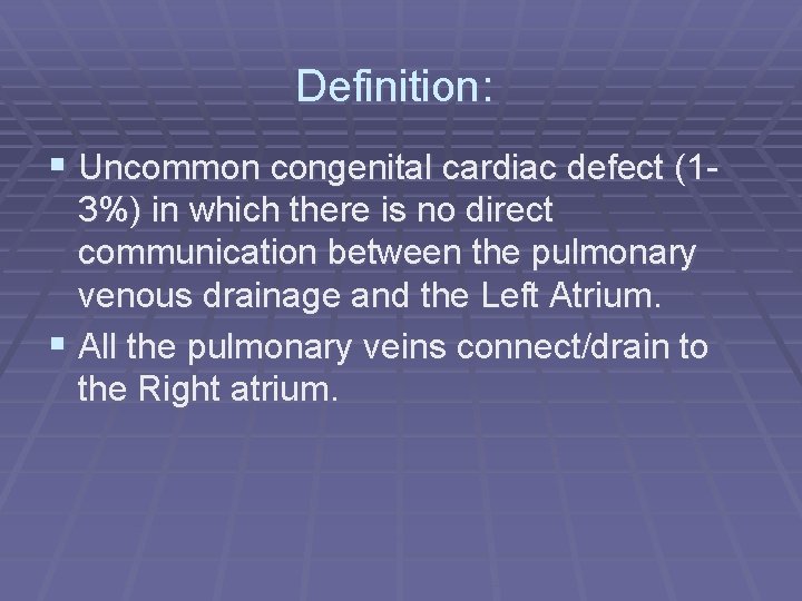 Definition: § Uncommon congenital cardiac defect (13%) in which there is no direct communication