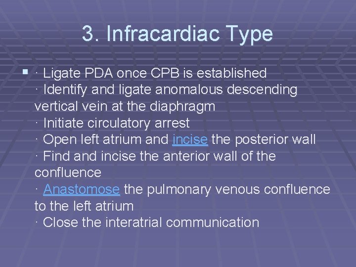 3. Infracardiac Type § · Ligate PDA once CPB is established · Identify and