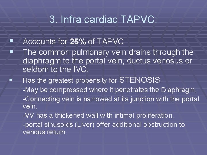 3. Infra cardiac TAPVC: § Accounts for 25% of TAPVC § The common pulmonary