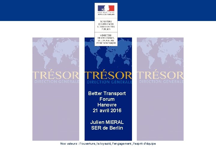 Better Transport Forum Hanovre 21 avril 2016 Julien MIERAL SER de Berlin Nos valeurs