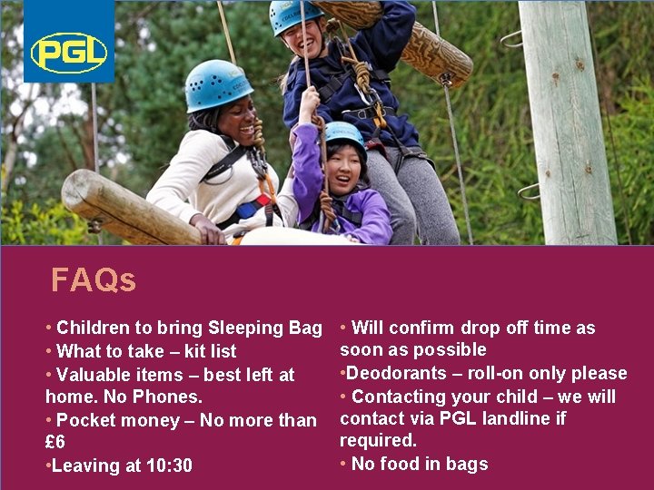 FAQs • Children to bring Sleeping Bag • What to take – kit list