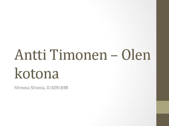 Antti Timonen – Olen kotona Mimosa Sihvola, 014291698 