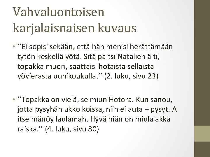 Vahvaluontoisen karjalaisnaisen kuvaus • ’’Ei sopisi sekään, että hän menisi herättämään tytön keskellä yötä.
