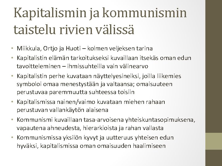 Kapitalismin ja kommunismin taistelu rivien välissä • Miikkula, Ortjo ja Huoti – kolmen veljeksen