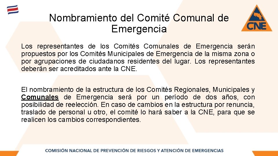 Nombramiento del Comité Comunal de Emergencia Los representantes de los Comités Comunales de Emergencia