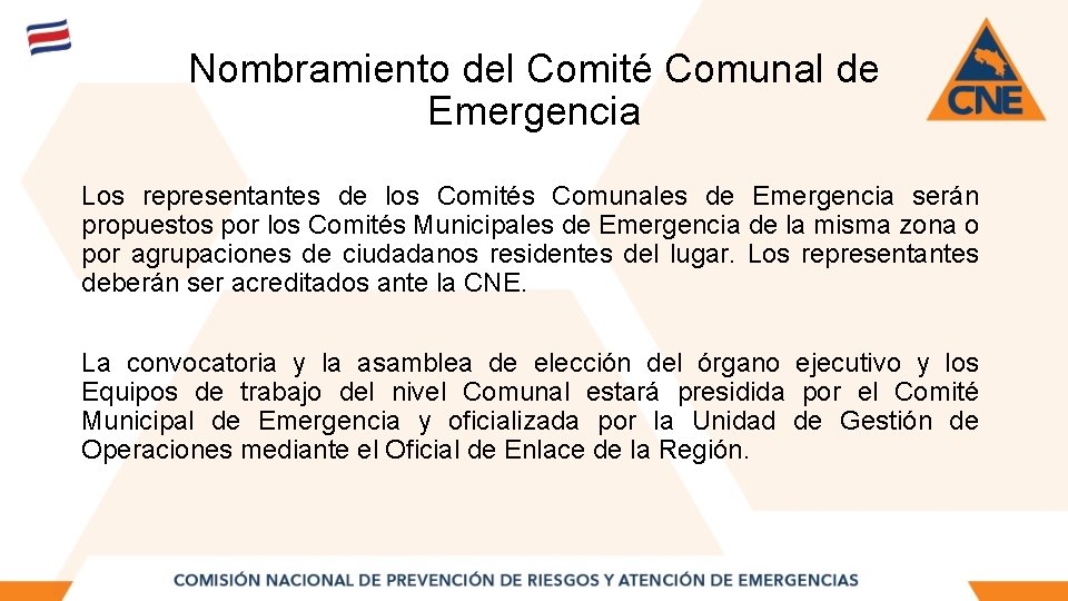 Nombramiento del Comité Comunal de Emergencia Los representantes de los Comités Comunales de Emergencia