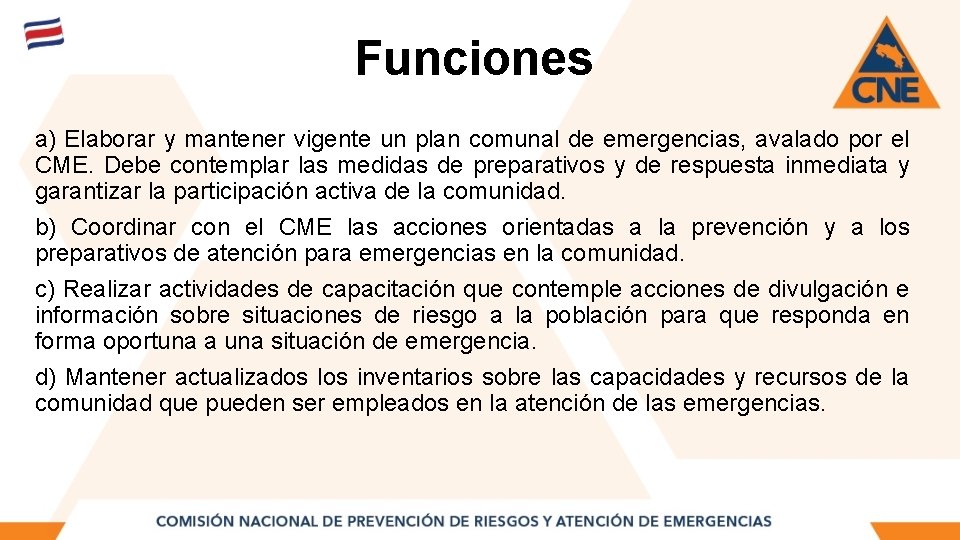 Funciones a) Elaborar y mantener vigente un plan comunal de emergencias, avalado por el