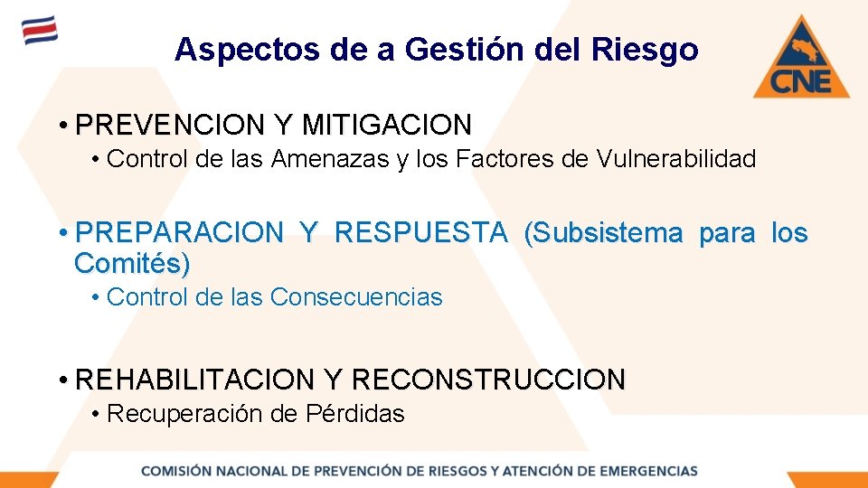 Aspectos de a Gestión del Riesgo • PREVENCION Y MITIGACION • Control de las