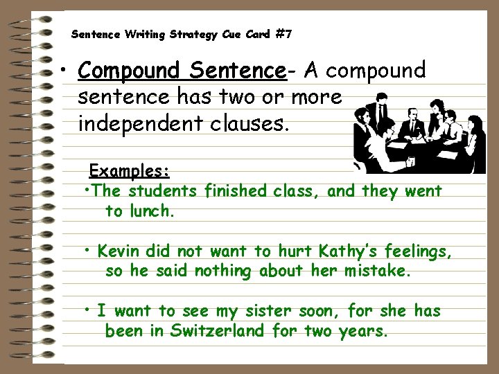 Sentence Writing Strategy Cue Card #7 • Compound Sentence- A compound sentence has two