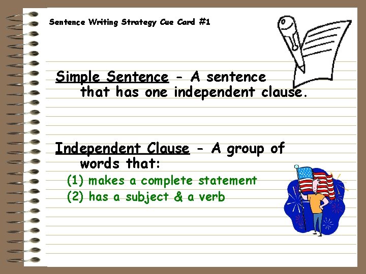 Sentence Writing Strategy Cue Card #1 Simple Sentence - A sentence that has one