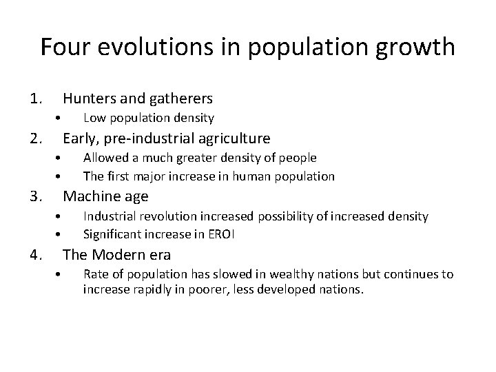 Four evolutions in population growth 1. Hunters and gatherers • 2. Low population density