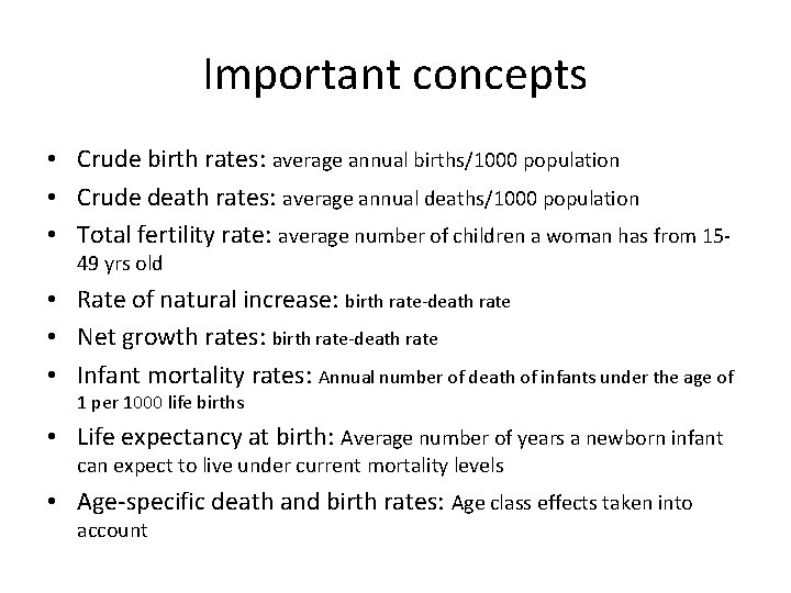 Important concepts • Crude birth rates: average annual births/1000 population • Crude death rates: