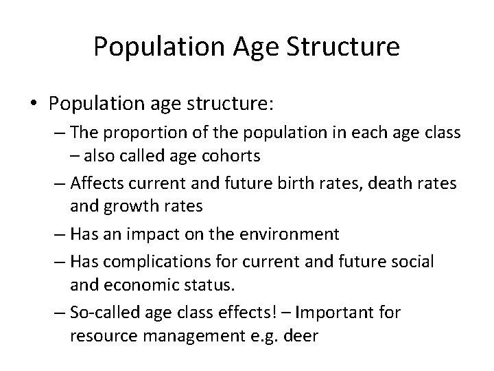 Population Age Structure • Population age structure: – The proportion of the population in