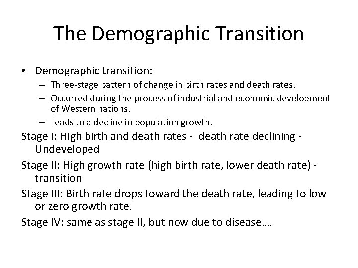 The Demographic Transition • Demographic transition: – Three-stage pattern of change in birth rates