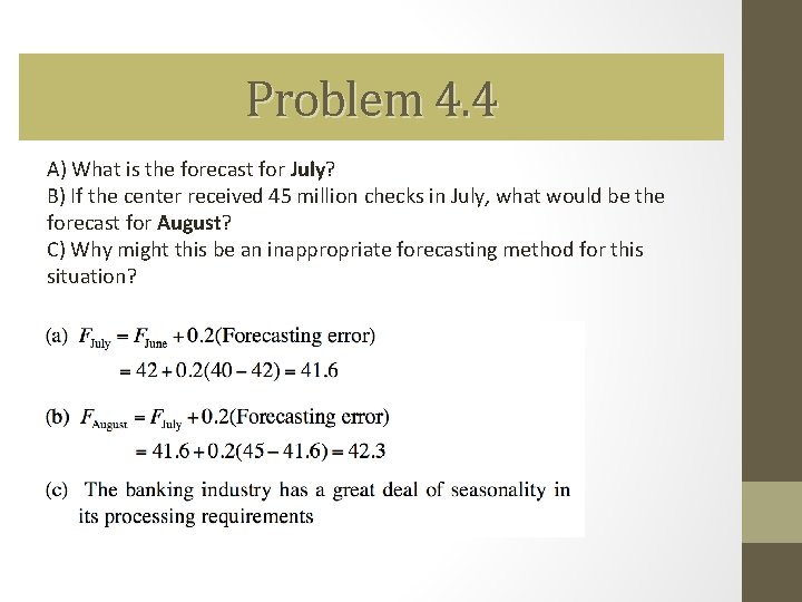 Problem 4. 4 A) What is the forecast for July? B) If the center Problem 4. 4 A) What is the forecast for July? B) If the center