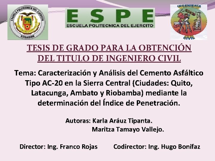 TESIS DE GRADO PARA LA OBTENCIÓN DEL TITULO DE INGENIERO CIVIL Tema: Caracterización y
