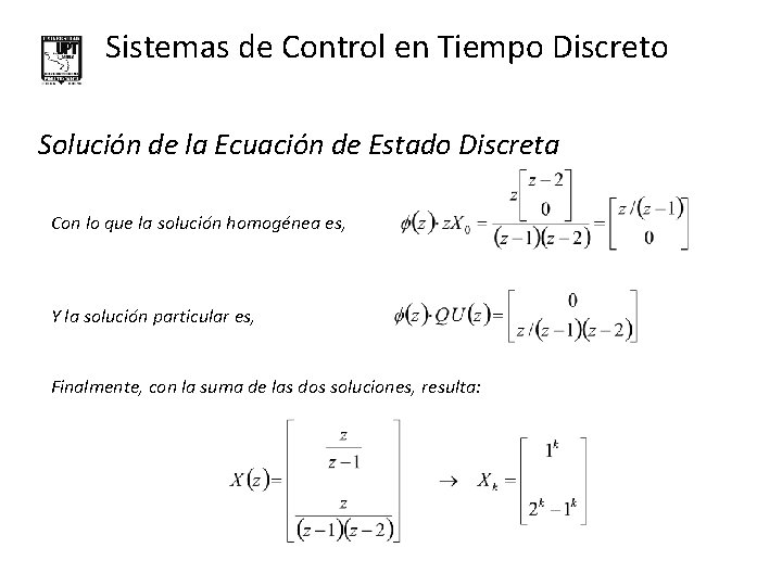 Sistemas de Control en Tiempo Discreto Solución de la Ecuación de Estado Discreta Con