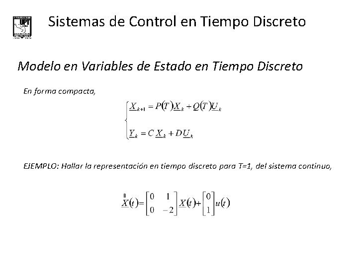 Sistemas de Control en Tiempo Discreto Modelo en Variables de Estado en Tiempo Discreto