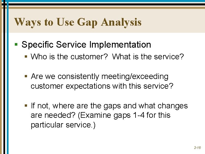 Ways to Use Gap Analysis § Specific Service Implementation § Who is the customer?