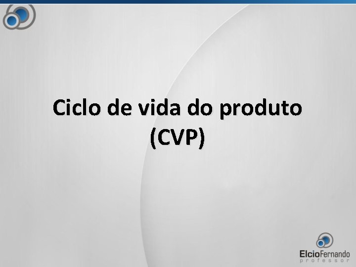 Ciclo de vida do produto (CVP) 