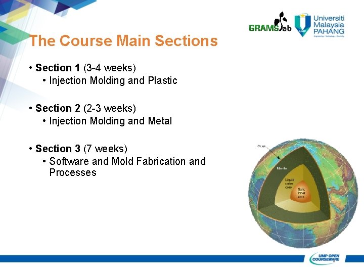 The Course Main Sections • Section 1 (3 -4 weeks) • Injection Molding and The Course Main Sections • Section 1 (3 -4 weeks) • Injection Molding and