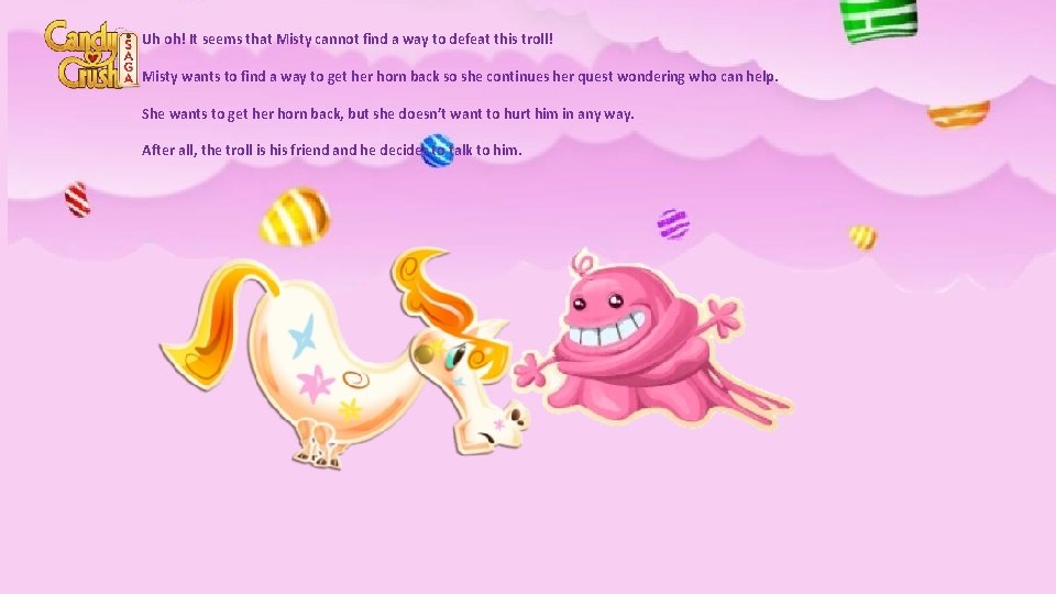 Uh oh! It seems that Misty cannot find a way to defeat this troll!