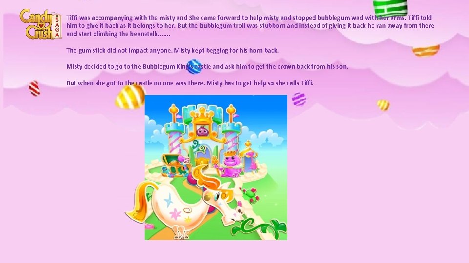 Tiffi was accompanying with the misty and She came forward to help misty and