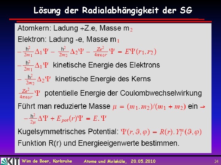 Lösung der Radialabhängigkeit der SG Wim de Boer, Karlsruhe Atome und Moleküle, 20. 05.