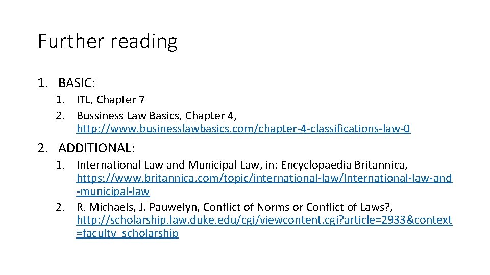 Further reading 1. BASIC: 1. ITL, Chapter 7 2. Bussiness Law Basics, Chapter 4,