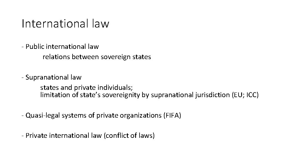 International law - Public international law relations between sovereign states - Supranational law states